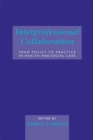 Interprofessional Collaboration : From Policy to Practice in Health and Social Care - eBook