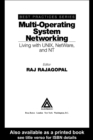 Multi-Operating System Networking : Living with UNIX, NetWare, and NT - eBook