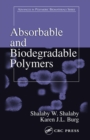 Absorbable and Biodegradable Polymers - eBook
