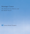 Strange Cases : The Medical Case History and the British Novel - eBook