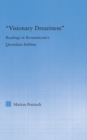 Visionary Dreariness : Readings in Romanticism's Quotidian Sublime - eBook