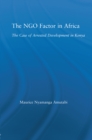The NGO Factor in Africa : The Case of Arrested Development in Kenya - eBook