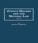 Justice Holmes and the Natural Law : Studies in the Origins of Holmes Legal Philosophy - eBook
