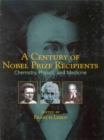 A Century of Nobel Prize Recipients : Chemistry, Physics, and Medicine - eBook