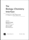 The Biology - Chemistry Interface : A Tribute To Koji Nakanishi - eBook