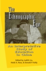The Ethnographic Eye : Interpretive Studies of Education in China - eBook