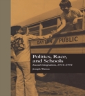 Politics, Race, and Schools : Racial Integration, l954-l994 - eBook