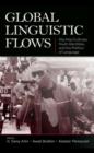 Global Linguistic Flows : Hip Hop Cultures, Youth Identities, and the Politics of Language - eBook