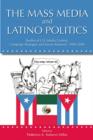 The Mass Media and Latino Politics : Studies of U.S. Media Content, Campaign Strategies and Survey Research: 1984-2004 - eBook