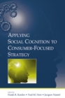 Applying Social Cognition to Consumer-Focused Strategy - eBook