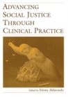 Advancing Social Justice Through Clinical Practice - eBook