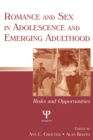 Romance and Sex in Adolescence and Emerging Adulthood : Risks and Opportunities - eBook