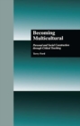 Becoming Multicultural : Personal and Social Construction Through Critical Teaching - eBook