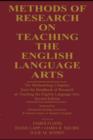 Methods of Research on Teaching the English Language Arts : The Methodology Chapters From the Handbook of Research on Teaching the English Language Arts, Sponsored by International Reading Association - James Flood