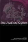 The Auditory Cortex : A Synthesis of Human and Animal Research - eBook