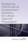 Designing Performance Assessment Systems for Urban Teacher Preparation - Francine P. Peterman