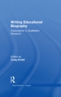 Writing Educational Biography : Explorations in Qualitative Research - eBook