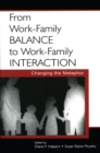 From Work-Family Balance to Work-Family Interaction : Changing the Metaphor - eBook