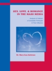 Sex, Love, and Romance in the Mass Media : Analysis and Criticism of Unrealistic Portrayals and Their Influence - eBook