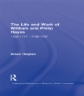 The Life and Work of William and Philip Hayes : 1708-1777--1738-1797 - eBook