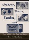 Children, Teens, Families, and Mass Media : The Millennial Generation - eBook