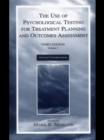 The Use of Psychological Testing for Treatment Planning and Outcomes Assessment : Volume 1: General Considerations - eBook