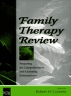 Family Therapy Review : Preparing for Comprehensive and Licensing Examinations - eBook