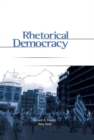 Rhetorical Democracy : Discursive Practices of Civic Engagement - eBook