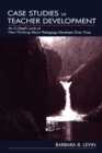 Case Studies of Teacher Development : An In-Depth Look at How Thinking About Pedagogy Develops Over Time - eBook