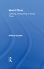 World Class : Teaching and Learning in Global Times - eBook