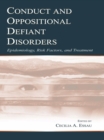 Conduct and Oppositional Defiant Disorders : Epidemiology, Risk Factors, and Treatment - eBook