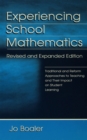 Experiencing School Mathematics : Traditional and Reform Approaches To Teaching and Their Impact on Student Learning, Revised and Expanded Edition - eBook