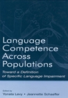 Language Competence Across Populations : Toward a Definition of Specific Language Impairment - eBook