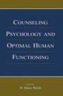 Counseling Psychology and Optimal Human Functioning - eBook