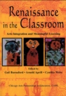 Renaissance in the Classroom : Arts Integration and Meaningful Learning - eBook