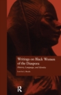 Writings on Black Women of the Diaspora : History, Language, and Identity - eBook