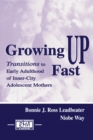 Growing Up Fast : Transitions To Early Adulthood of Inner-city Adolescent Mothers - eBook
