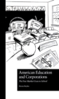 American Education and Corporations : The Free Market Goes to School - eBook