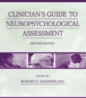 Clinician's Guide To Neuropsychological Assessment - eBook