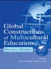 Global Constructions of Multicultural Education : Theories and Realities - eBook