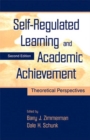 Self-Regulated Learning and Academic Achievement : Theoretical Perspectives - eBook