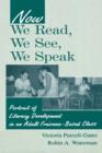 Now We Read, We See, We Speak : Portrait of Literacy Development in an Adult Freirean-Based Class - eBook
