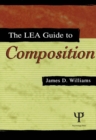 The Lea Guide To Composition - James D. Williams