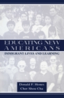 Educating New Americans : Immigrant Lives and Learning - eBook
