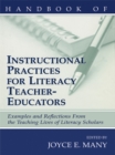 Handbook of Instructional Practices for Literacy Teacher-educators : Examples and Reflections From the Teaching Lives of Literacy Scholars - eBook