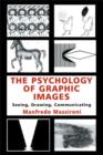 The Psychology of Graphic Images : Seeing, Drawing, Communicating - eBook
