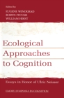 Ecological Approaches to Cognition : Essays in Honor of Ulric Neisser - eBook