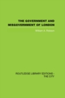 The Government and Misgovernment of London - eBook
