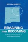 Remaining and Becoming : Cultural Crosscurrents in An Hispano School - eBook