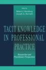 Tacit Knowledge in Professional Practice : Researcher and Practitioner Perspectives - eBook